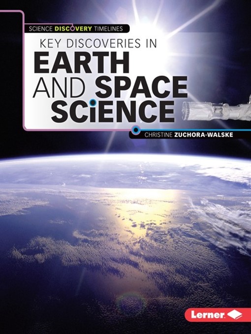 Title details for Key Discoveries in Earth and Space Science by Christine Zuchora-Walske - Available